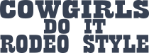 Cowgirls Do It Rodeo Style Sticker