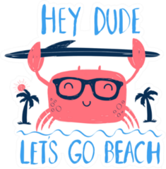 Crab Print Hey Dude lets Go To The Beach Sticker