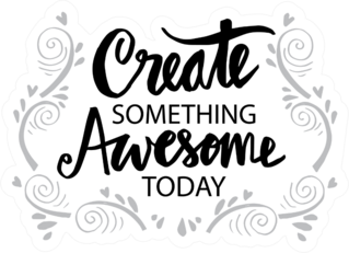 Create Something Awesome Today Sticker