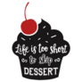 Cupcake Life Is Too Short To Skip Dessert Sticker