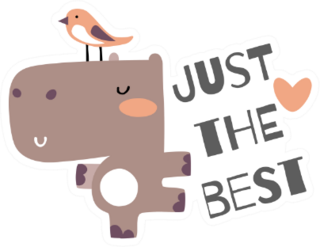 Cute Baby Hippo Just The Best Sticker