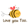 Cute Bee Cartoon I Love You Too Sticker