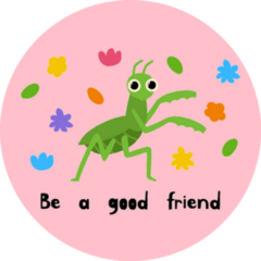 Cute Bright Mantis Be A Good Friend Sticker