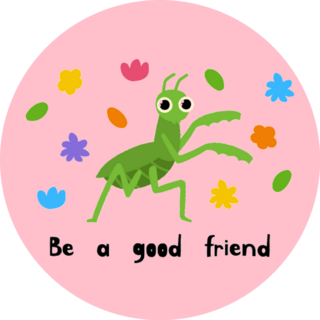 Cute Bright Mantis Be A Good Friend Sticker
