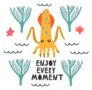 Cute Bright Sea Squid Enjoy Every Moment Sticker