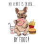 Cute French Bulldog My Heart Is Taken By Food Sticker
