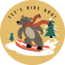 Cute Snowboarder Bear Lets Ride Bro Sticker