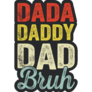 Dada Daddy Dad Bruh Block Letters Sticker