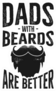 Dads With Beards Are Better Quote Sticker