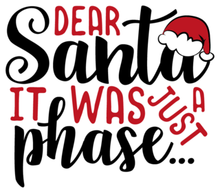 Dear Santa It Was Just A Phase Sticker