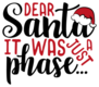 Dear Santa It Was Just A Phase Sticker