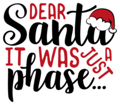 Dear Santa It Was Just A Phase Sticker
