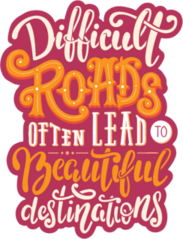 Difficult Roads Lead to Beautiful Destinations Sticker
