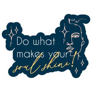 Do What Makes Your Soul Shine Sticker