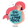 Do What You Love Pisces Sticker