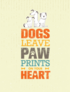 Dogs Leave Paw Prints On Your Heart Sticker
