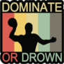 Dominate Or Drown Sticker