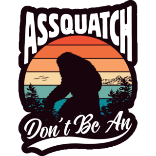 Dont Be A Bigfoot Sticker