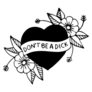 Dont Be A Dick Tattoo Sticker
