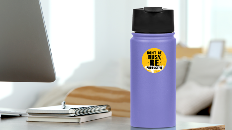 Dont Be Busy Be Productive Sticker on a Water Bottle (New) example