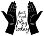 Dont Forget To Pray Today Hands Sticker