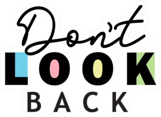 Dont Look Back Sticker