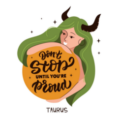 Don’t Stop Until You’re Proud Taurus Sticker
