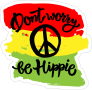Dont Worry Be Hippie Sticker