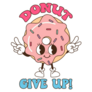 Donut Give Up Cute Fast Food Sticker 
