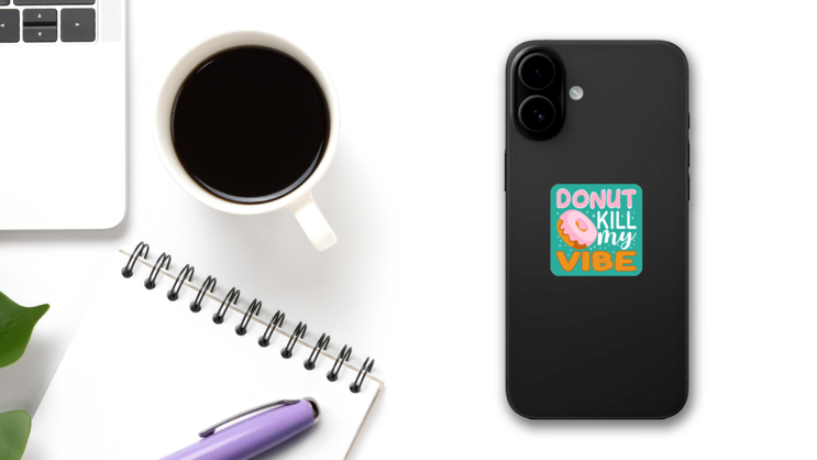 Donut Kill My Vibe Sticker on a Phone (New) example
