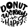 Donut Worry Be Happy Lettering Sticker