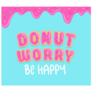Donut Worry Be Happy Pink Glaze Lettering Sticker