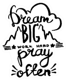 Dream Big, Work Hard, Pray Often Handwriting Sticker