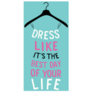 Dress Like Its The Best Day Of Your life Fashion Sticker