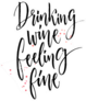 Drinking Wine Feeling Fine Calligraphy Saying Sticker