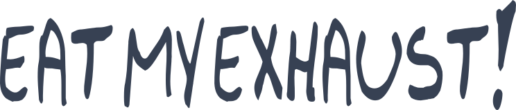 Eat My Exhaust! Vinyl Lettering Sticker