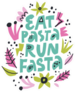 Eat Pasta Run Fasta Hand Drawn Fitness Slogan Sticker