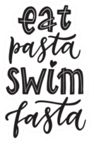 Eat Pasta Swim Fasta Sticker