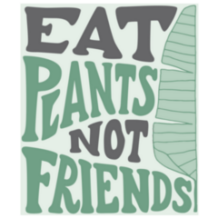 Eat Plants Not Friends Green Vegetarian Sticker 