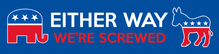 Either Way Were Screwed Bumper Sticker