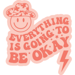Everything Is Going To Be Okay Country Typography Sticker