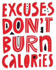 Excuses Dont Burn Calories Fitness Sticker