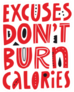 Excuses Dont Burn Calories Fitness Sticker