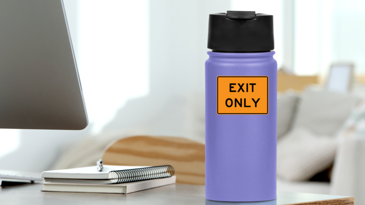 Exit Only Sticker on a Water Bottle (New) example