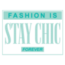 Fashion Is Forever Stay Chic Sticker