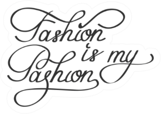 Fashion Is My Passion Cursive Sticker