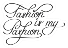 Fashion Is My Passion Cursive Sticker