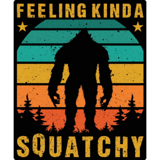 Feeling Kinda Squatchy Bigfoot Sticker