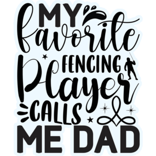 Fencing Player Dad Sticker