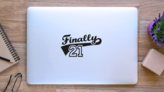 Finally 21th Birthday Sticker on a Laptop (New) example